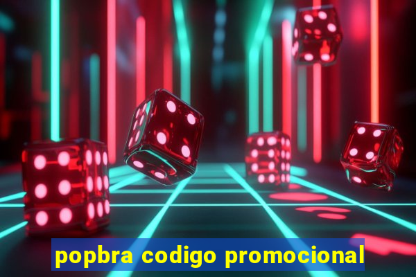 popbra codigo promocional